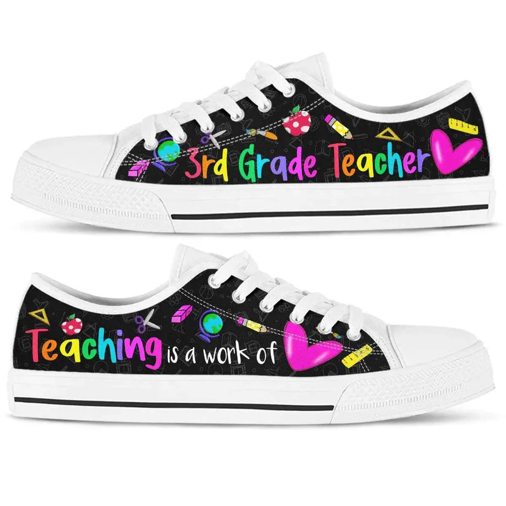 3Rd Grade Teaching Is A Work Of Heart Low Top Shoes, Teacher Shoes, Low Top Sneakers