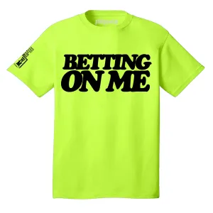 Betting On Me T-shirt (Unisex)