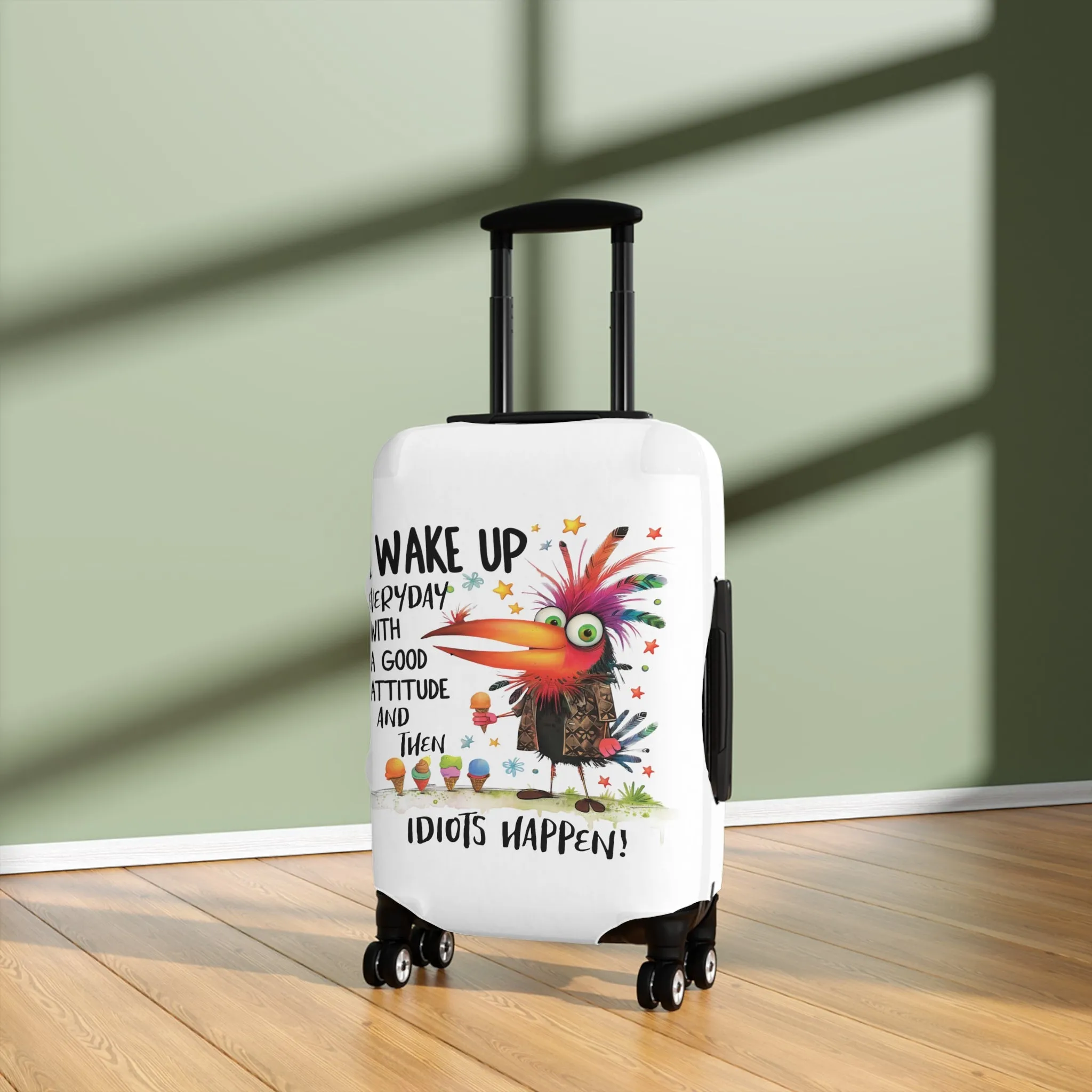 Luggage Cover, Bird, I wake up in a good mood then idiots happen, awd-4024