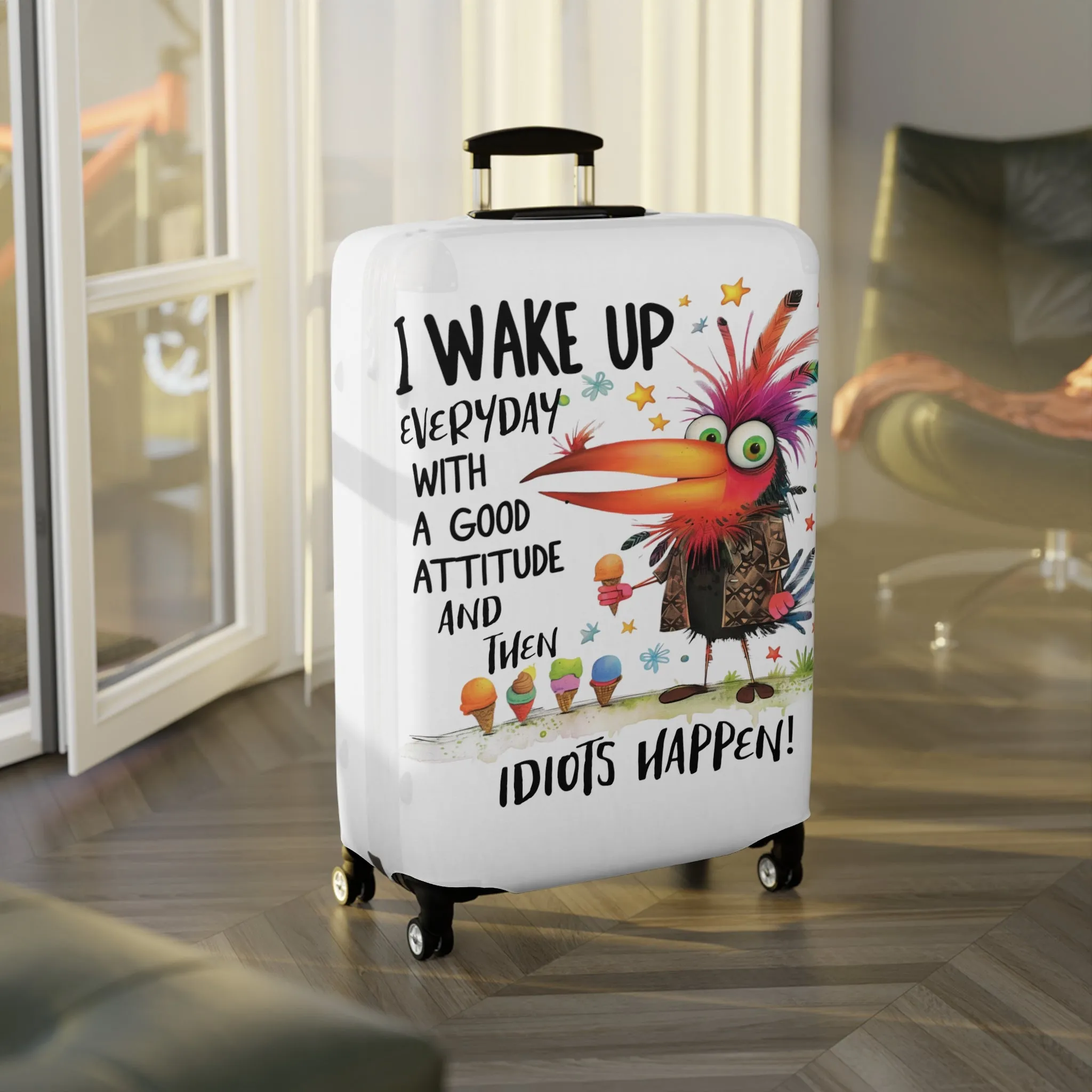 Luggage Cover, Bird, I wake up in a good mood then idiots happen, awd-4024