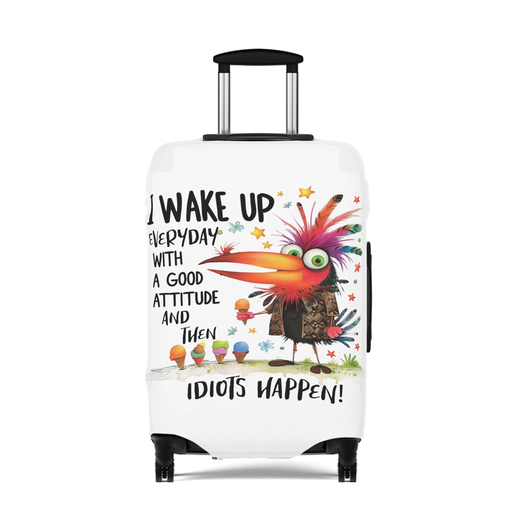 Luggage Cover, Bird, I wake up in a good mood then idiots happen, awd-4024